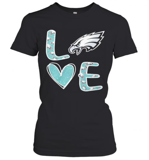 Love Philadelphia Eagles Football Logo T-Shirt Classic Women's T-shirt