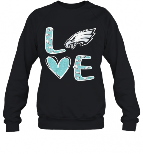 Love Philadelphia Eagles Football Logo T-Shirt Unisex Sweatshirt