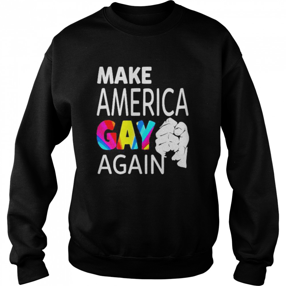 Make america gay again black lives matter Unisex Sweatshirt