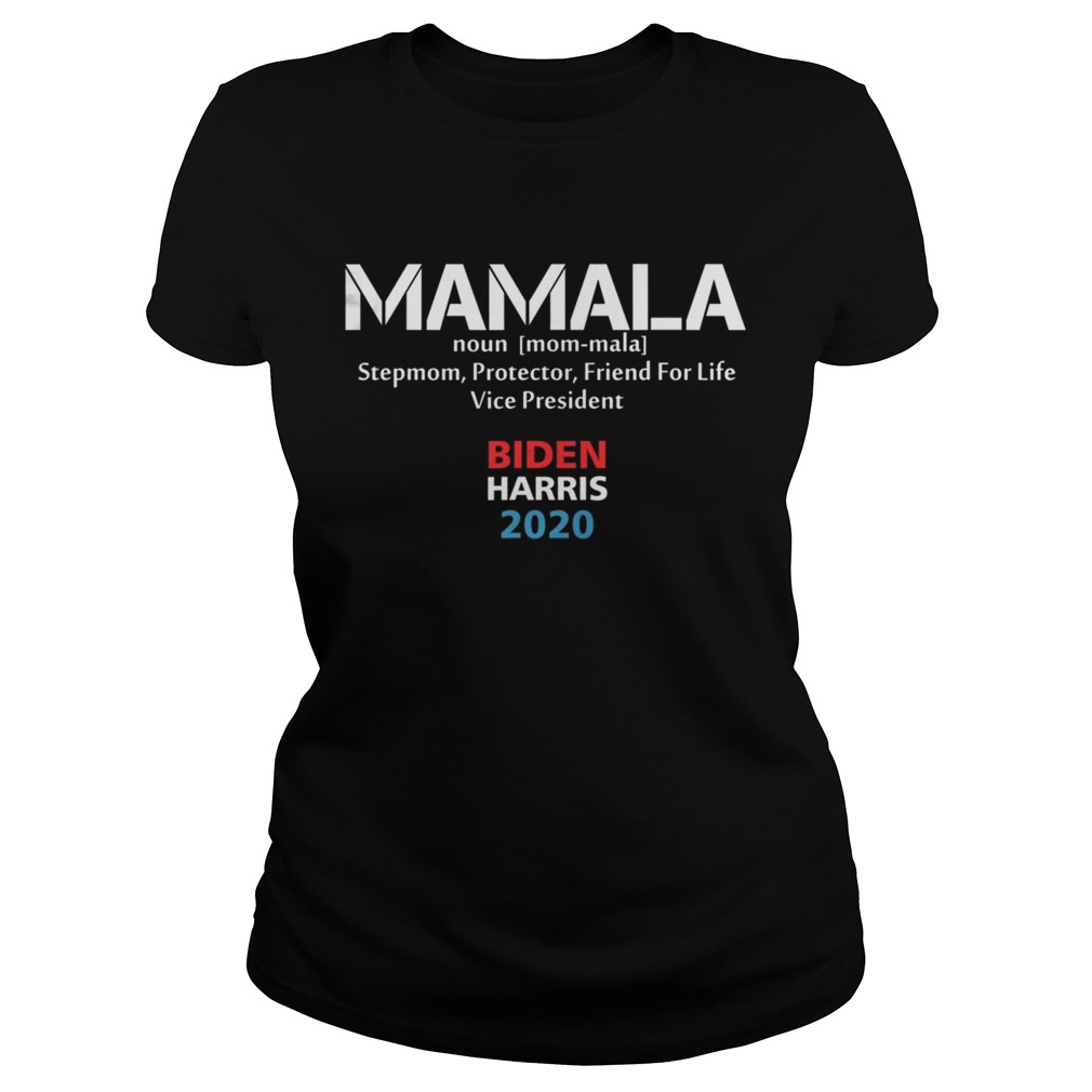 Mamala Noun Stepmom Protector Friend For Life Vice President Biden Harris 2020 Classic Ladies