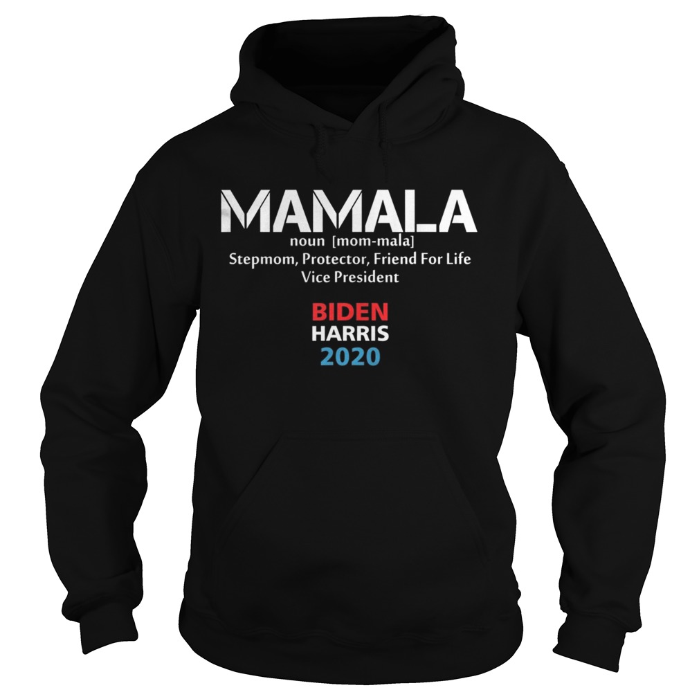 Mamala Noun Stepmom Protector Friend For Life Vice President Biden Harris 2020 Hoodie