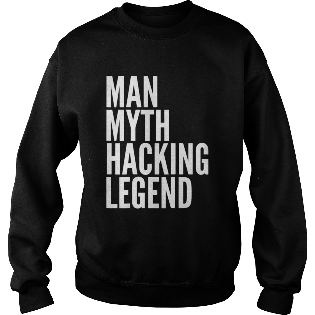 Man Myth Hacking Legend Sweatshirt