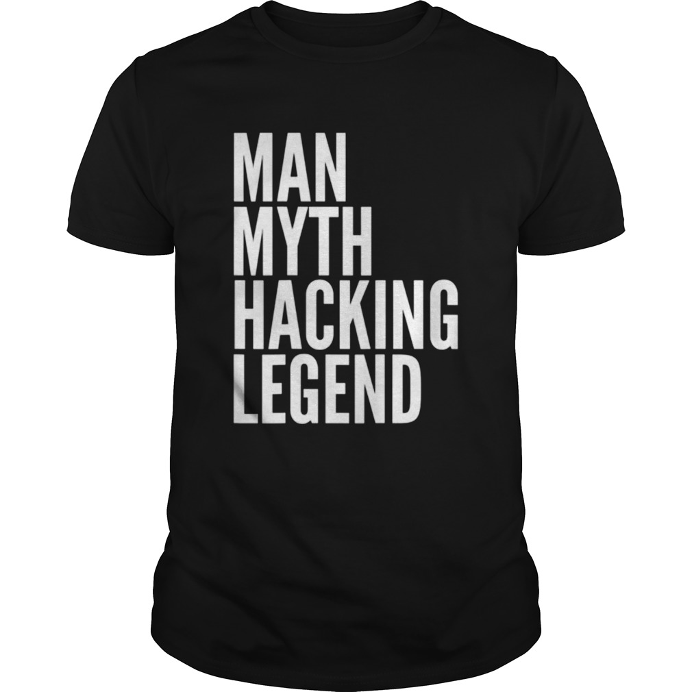 Man Myth Hacking Legend shirt