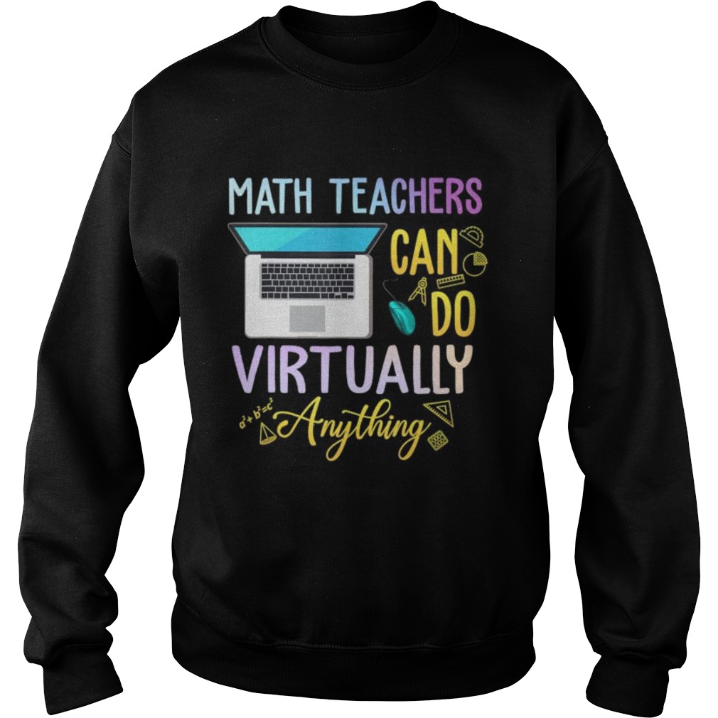 Math Teachers Can Do Virtual Anything Sweatshirt