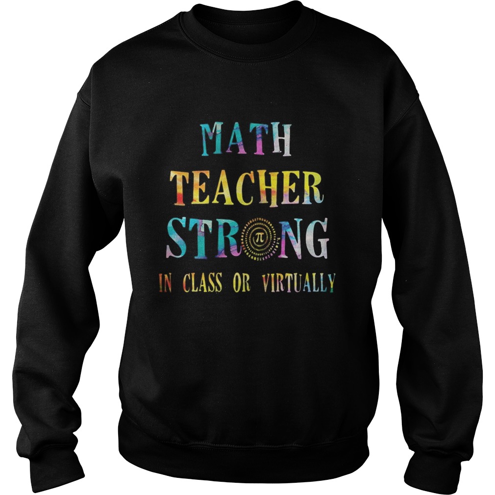 Math teacher strong in class or virtually Sweatshirt