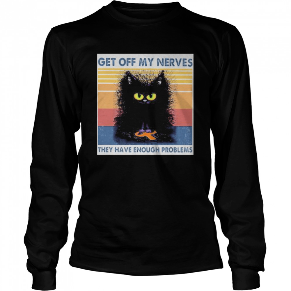 Meme black cat get off my nerves they have enough problems vintage retro Long Sleeved T-shirt