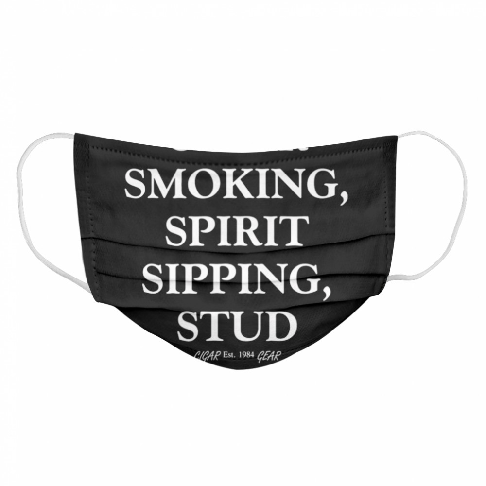 Mens Cigar Smoking Spirit Sipping Stud Funny Cigar Quotes Cloth Face Mask
