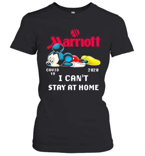 Mickey Mouse Marriott I Can'T Stay At Home Covid 19 2020 T-Shirt Classic Women's T-shirt