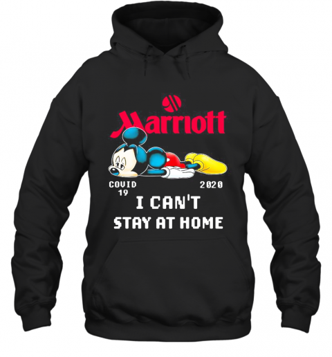 Mickey Mouse Marriott I Can'T Stay At Home Covid 19 2020 T-Shirt Unisex Hoodie
