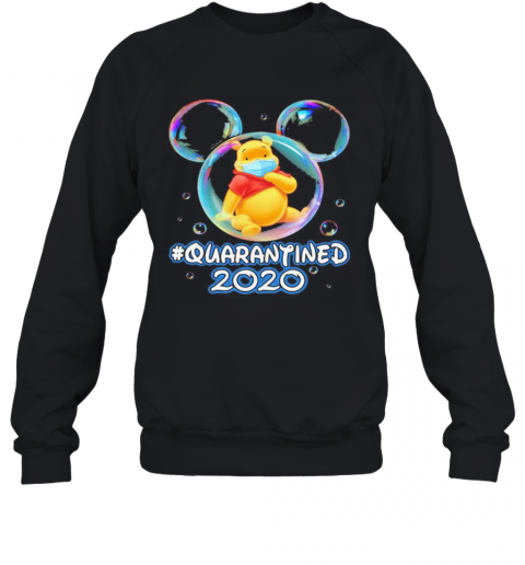Mickey Mouse Pooh Wear Mask Quarantined 2020 T-Shirt Unisex Sweatshirt