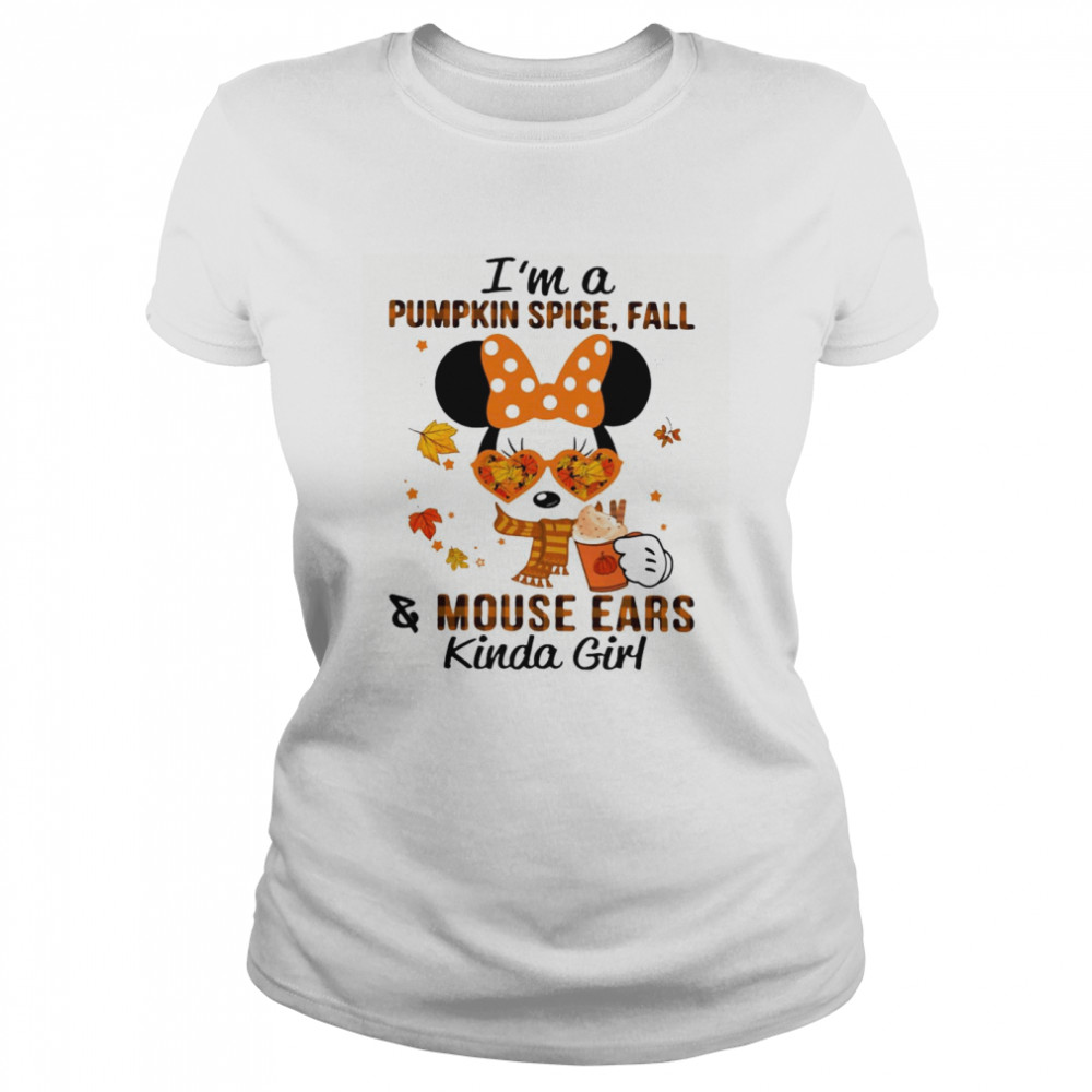 Minnie Mouse I’m A Pumpkin Spice Fall And Mouse Ears Kinda Girl Classic Women's T-shirt