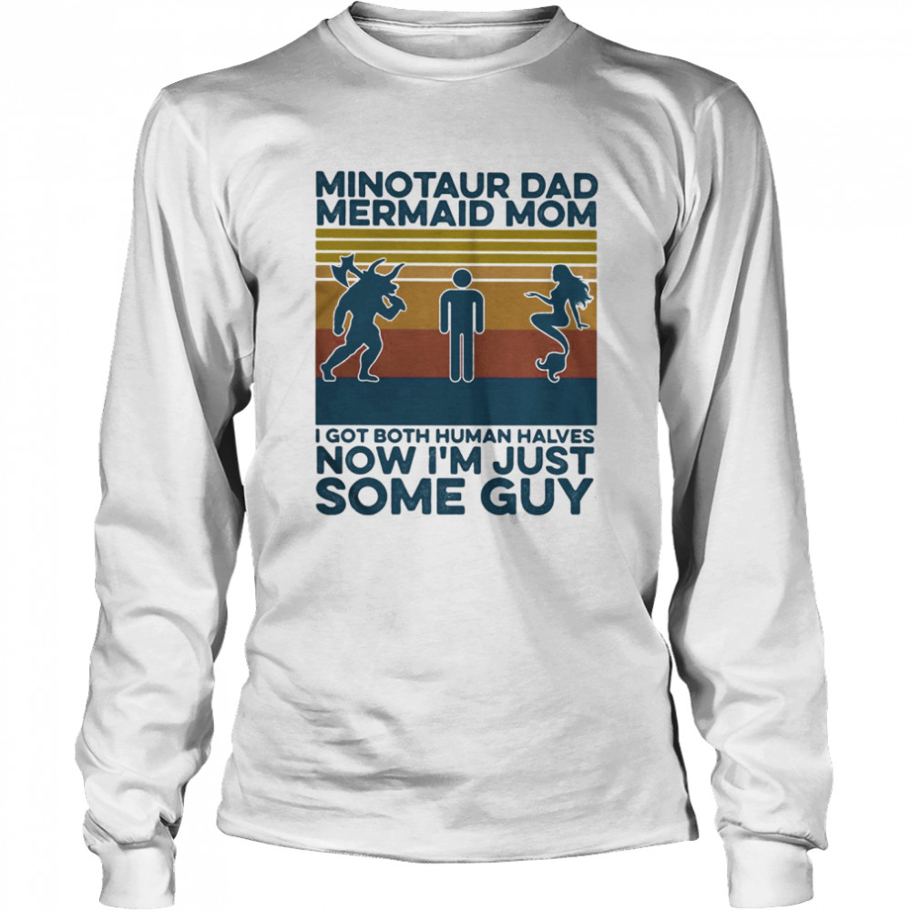 Minotaur dad mermaid mom I got both human halves now I’m just some guy vintage retro Long Sleeved T-shirt