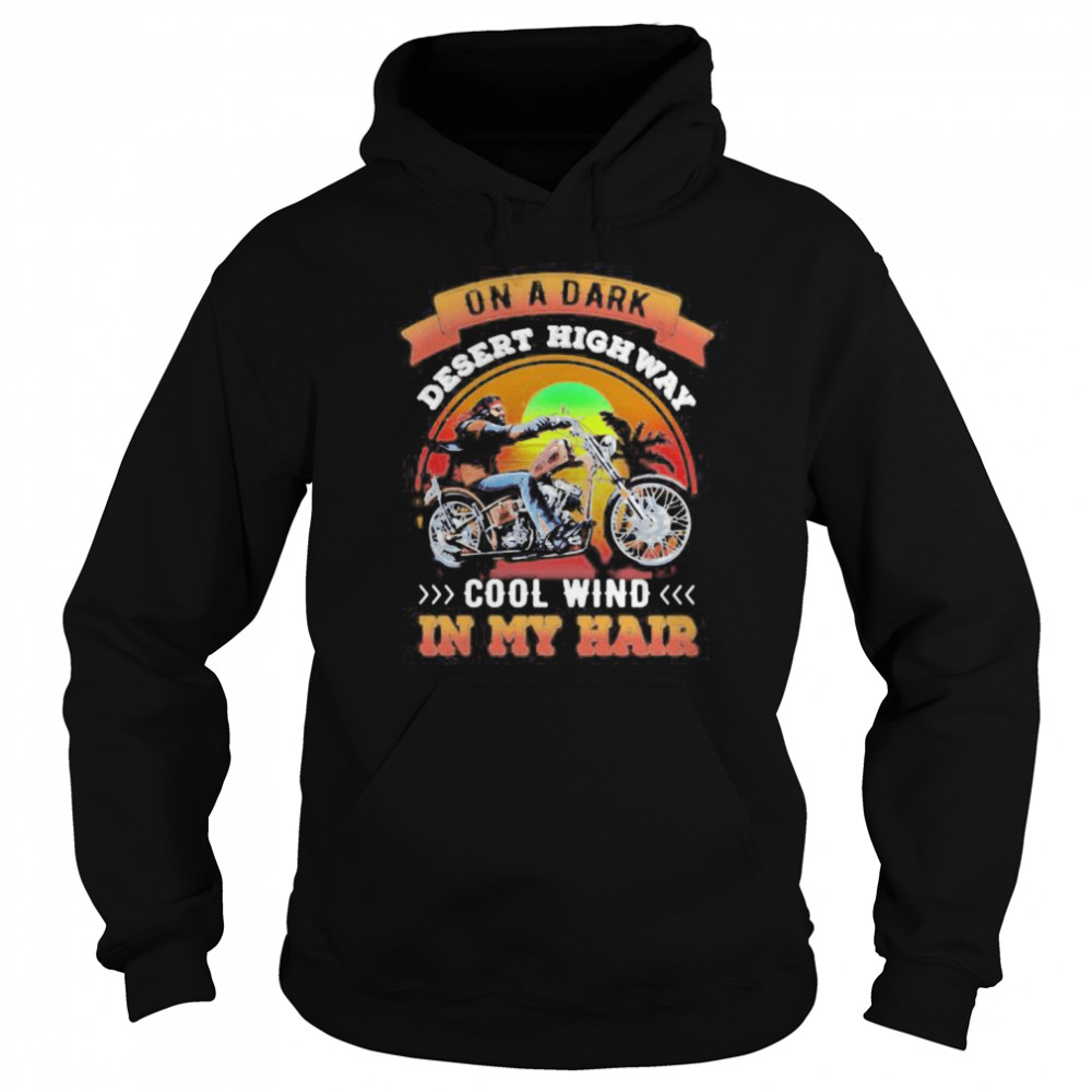 Motorcycle on a dark desert highway cool wind in my hair Unisex Hoodie
