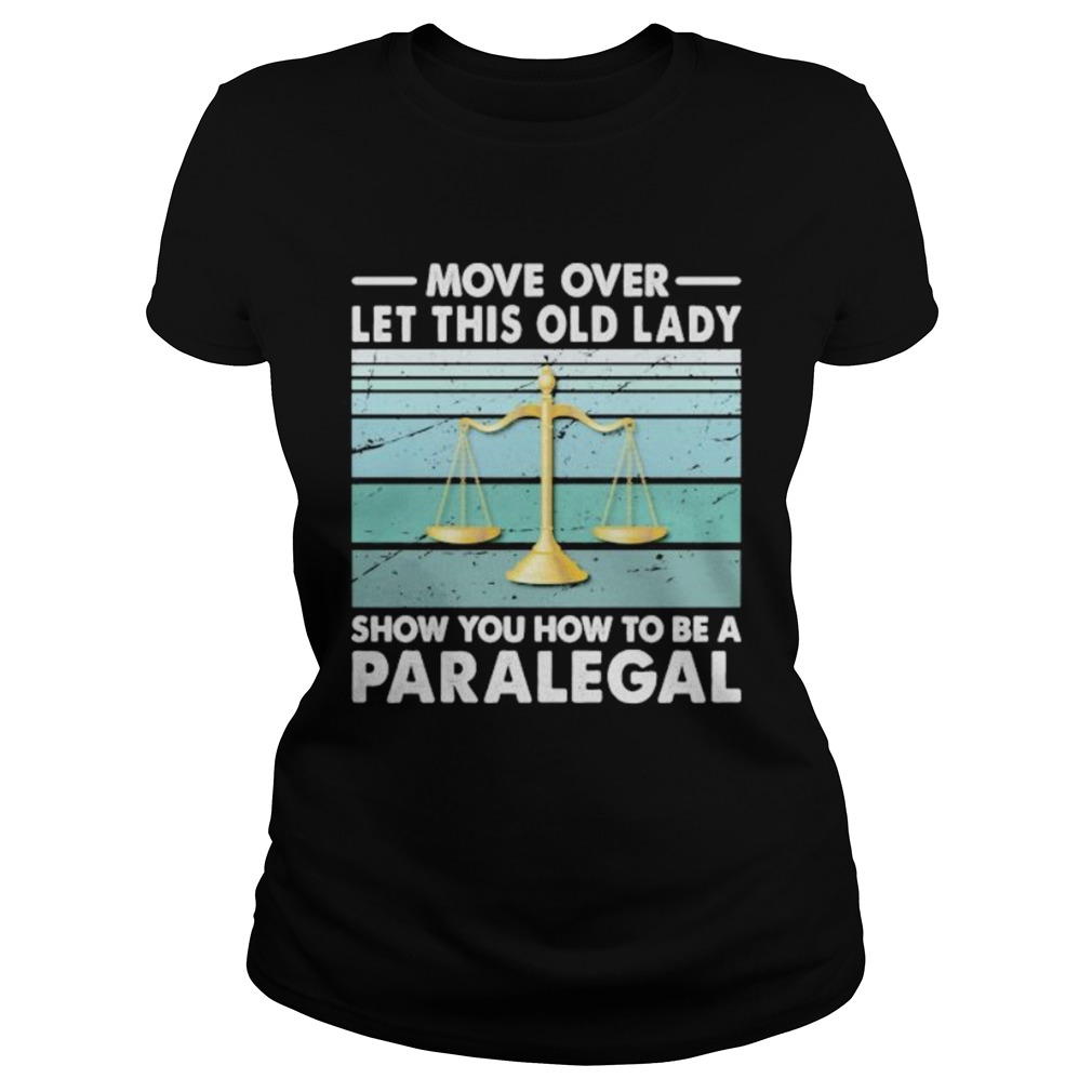 Move Over Let This Old Man Show You How To Be A Paralegal Vintage Retro Classic Ladies