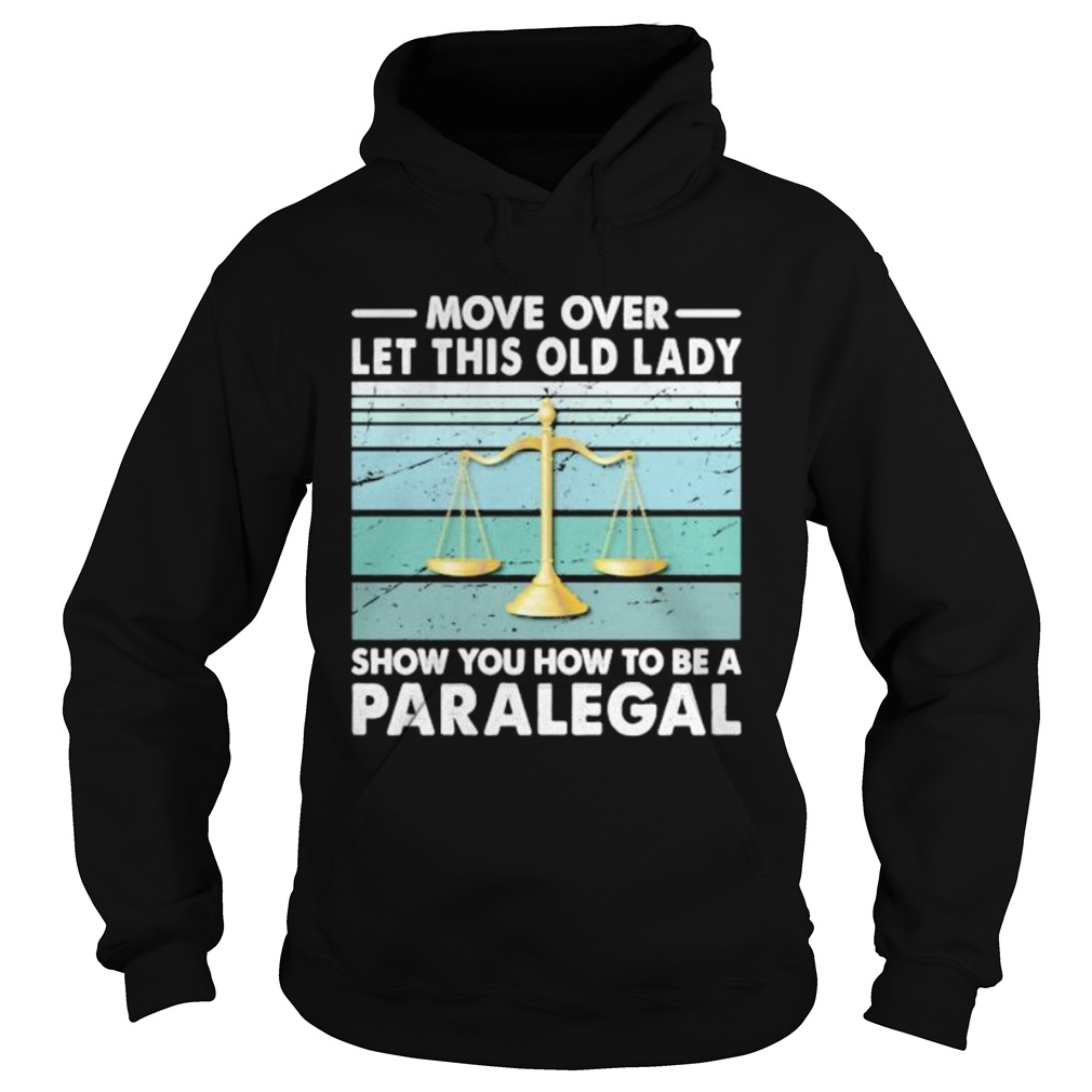 Move Over Let This Old Man Show You How To Be A Paralegal Vintage Retro Hoodie