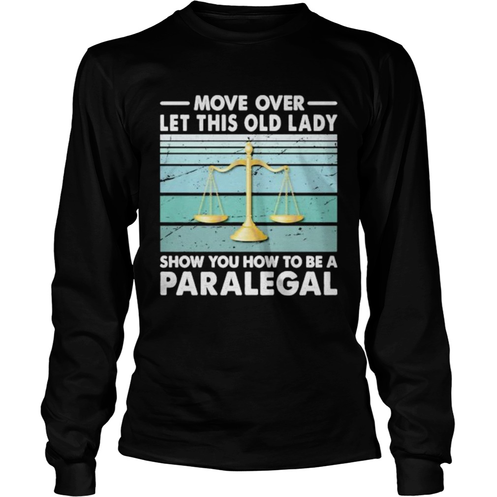 Move Over Let This Old Man Show You How To Be A Paralegal Vintage Retro Long Sleeve