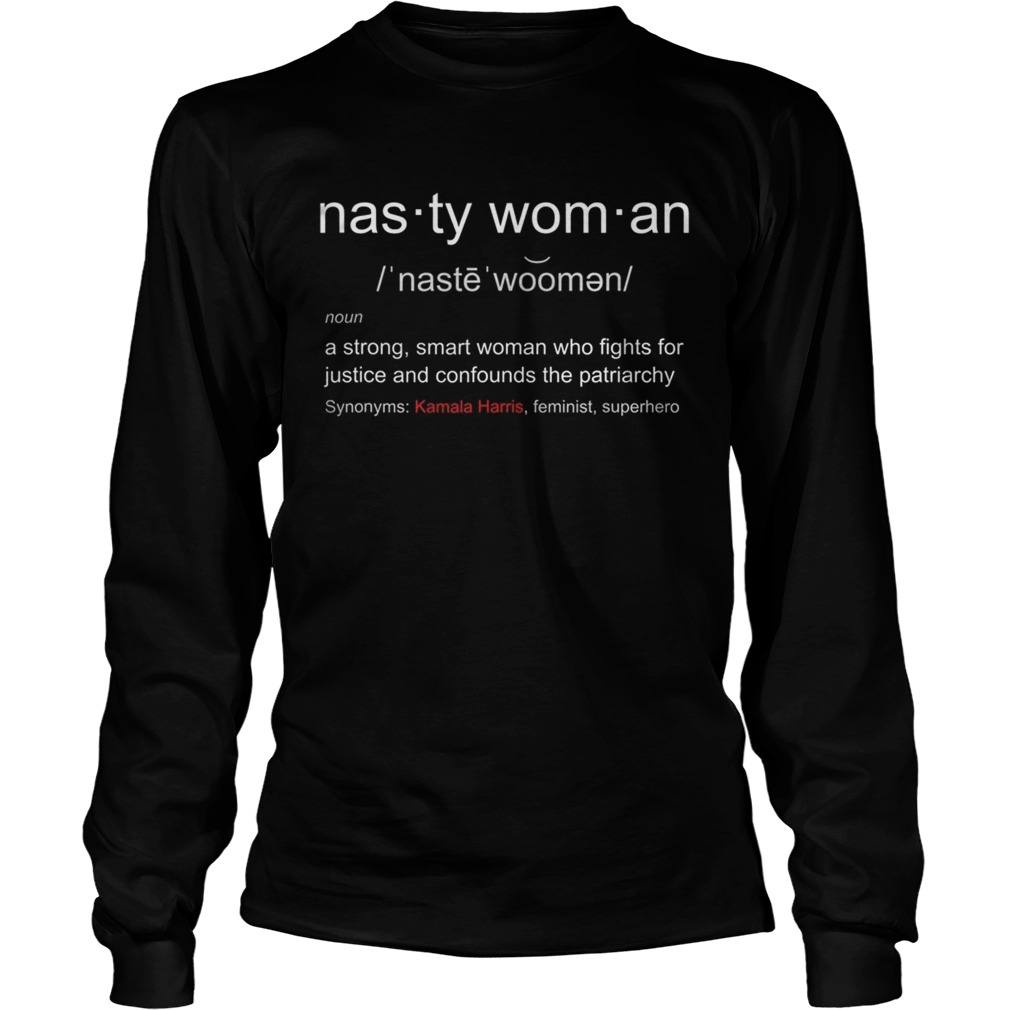 Nasty Woman Definition with Kamala Harris Long Sleeve