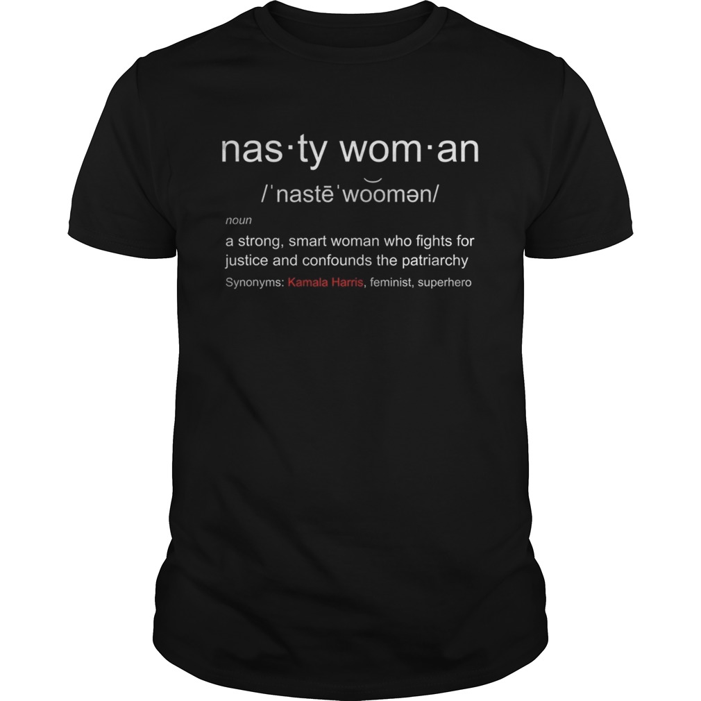 Nasty Woman Definition with Kamala Harris shirt