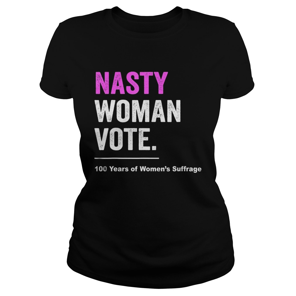 Nasty Woman Feminist Politica l Classic Ladies
