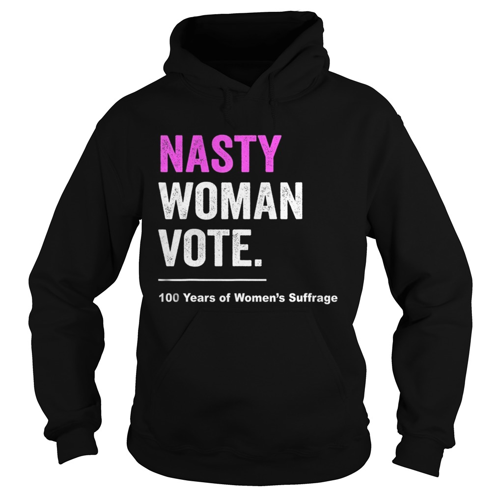 Nasty Woman Feminist Politica l Hoodie
