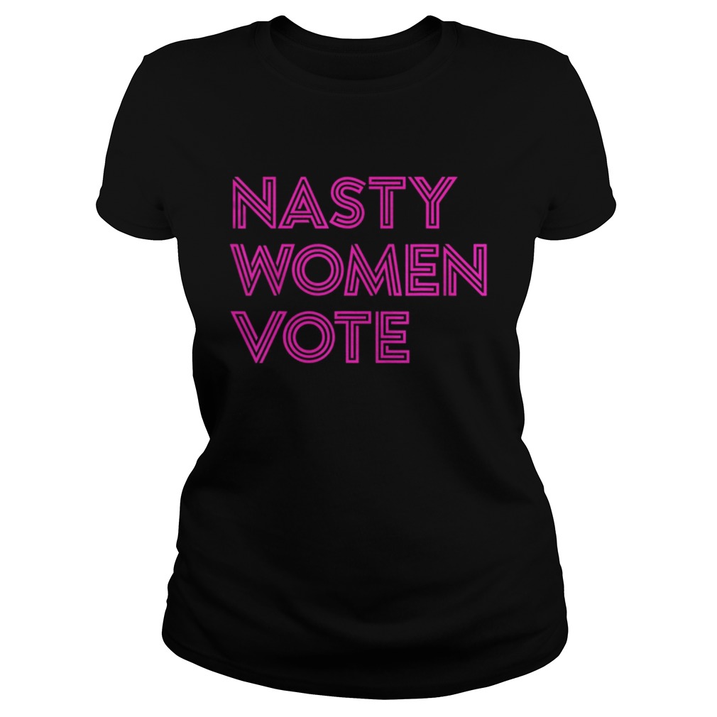 Nasty Women Vote Feminist Liberal Voting Classic Ladies