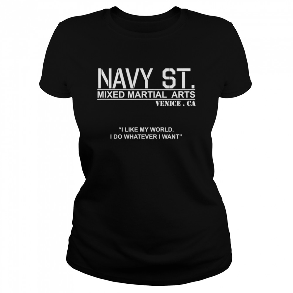Navy Street MMA Kingdom I Like My World Classic Women's T-shirt