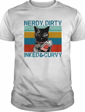 Nerdy Dirty Inked And Curvy Cat Vintage Retro shirt