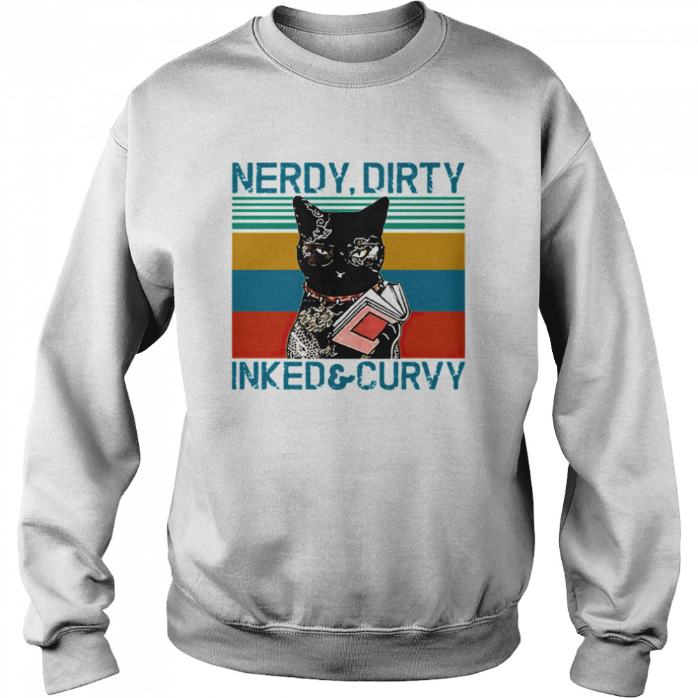 Nerdy Dirty Inked And Curvy Cat Vintage Retro Unisex Sweatshirt