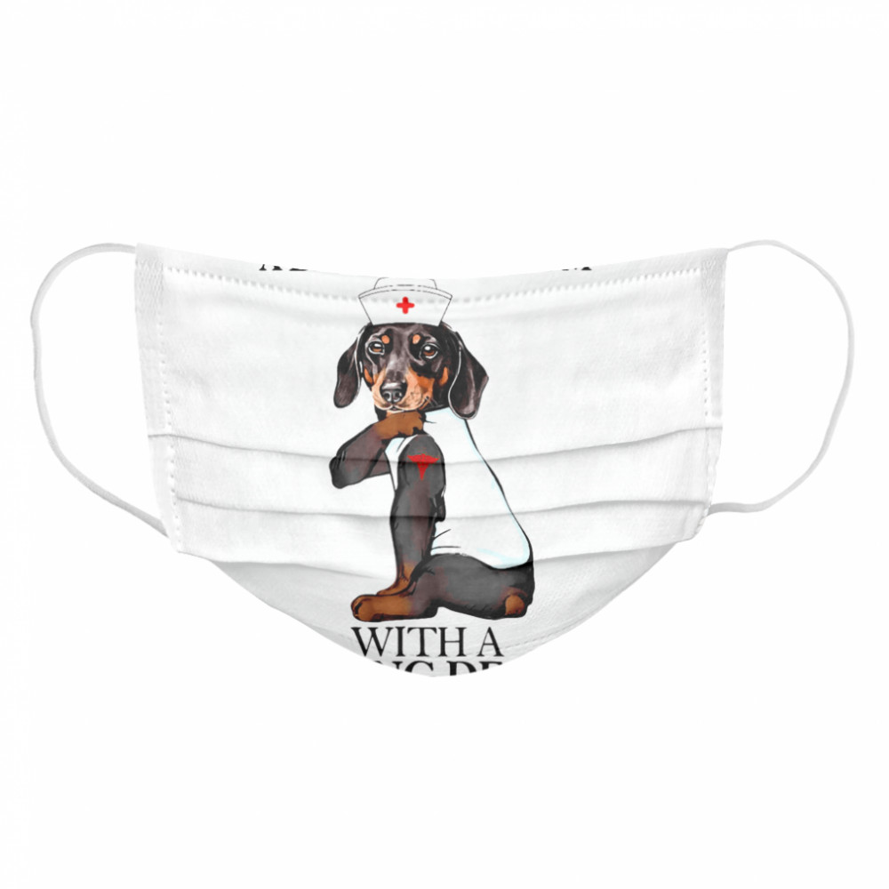 Never Underestimate A Dachshund Mom With A Nursing Degree Dog Cloth Face Mask