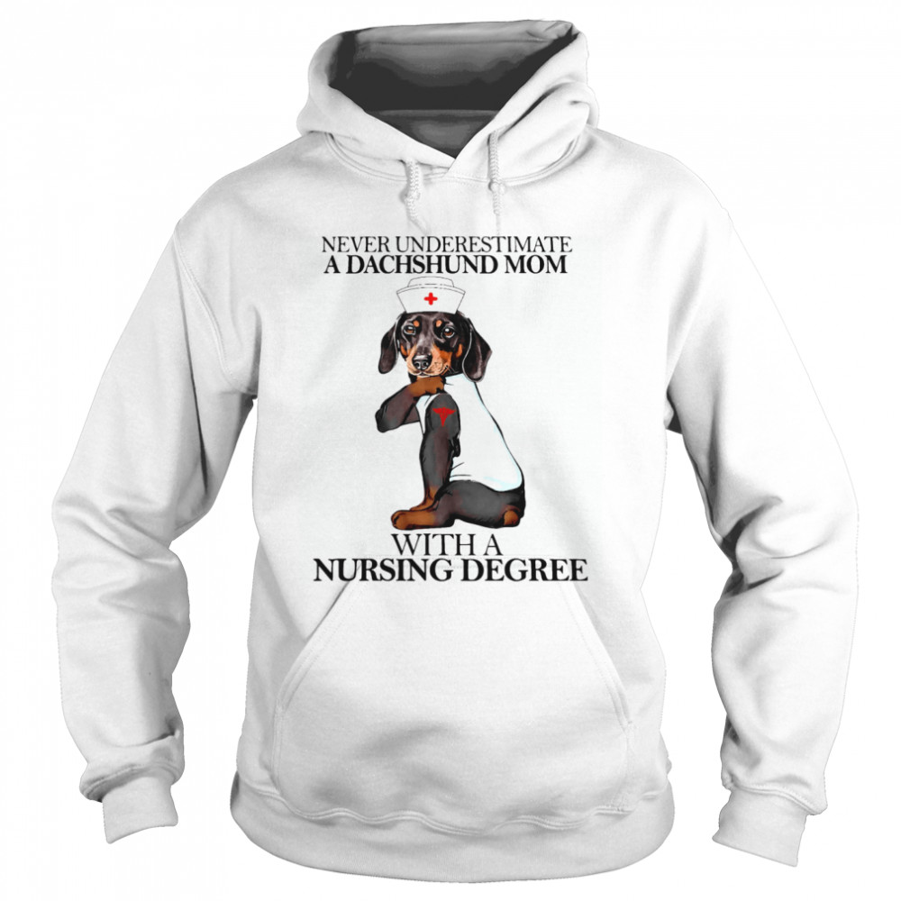 Never Underestimate A Dachshund Mom With A Nursing Degree Dog Unisex Hoodie