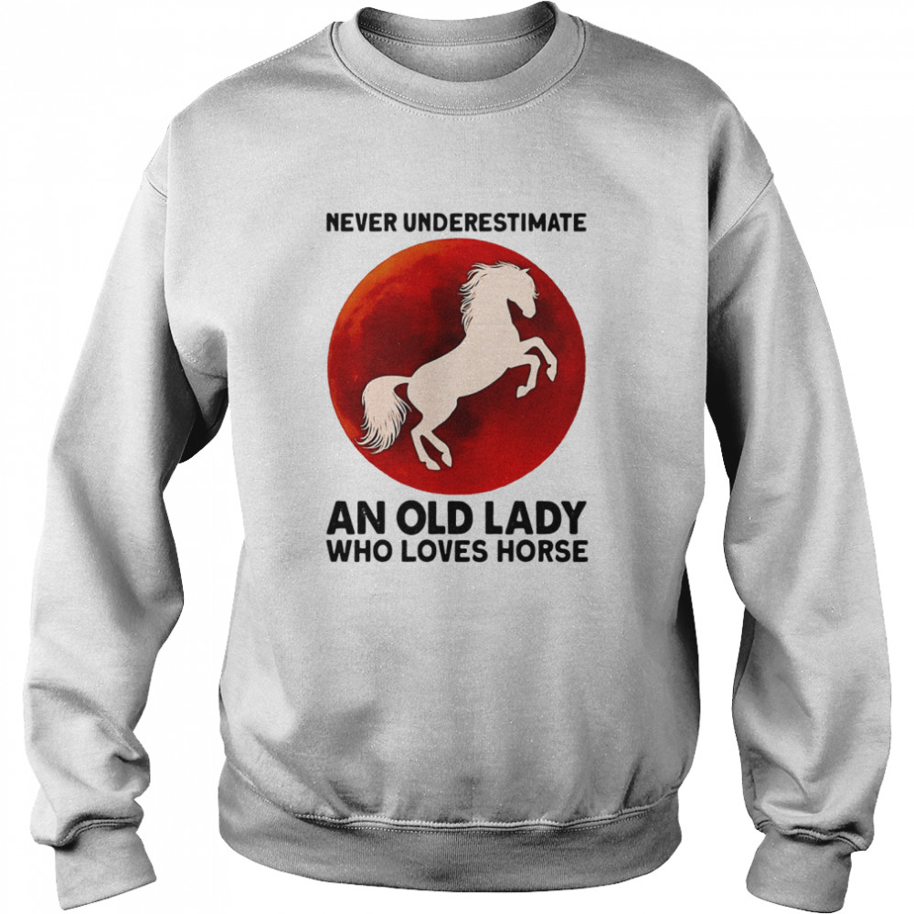 Never Underestimate An Old Lady Who Loves Horse Sunset Unisex Sweatshirt