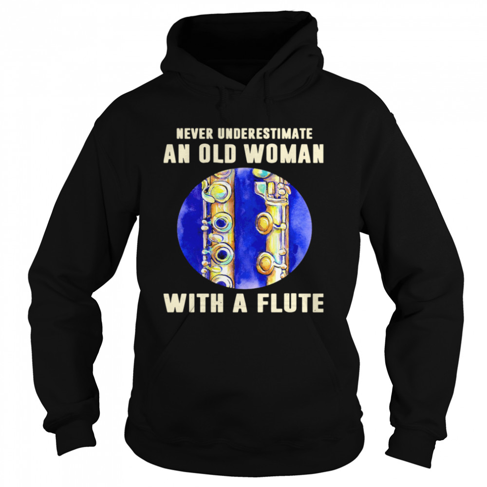 Never Underestimate An Old Woman With A Flute Unisex Hoodie