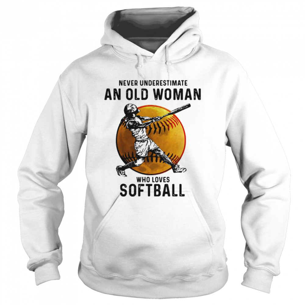 Never underestimate an old woman who loves softball white Unisex Hoodie