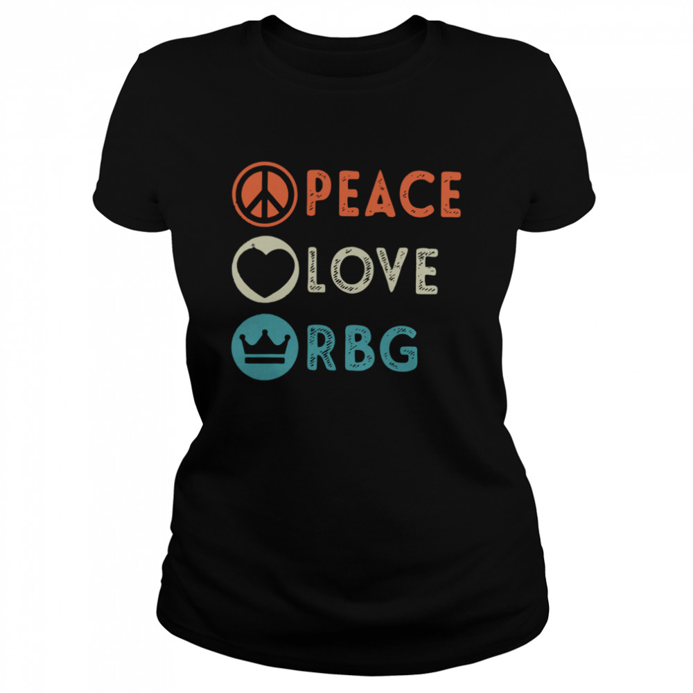 Nice Peace Love RBG Notorious RBG Classic Women's T-shirt