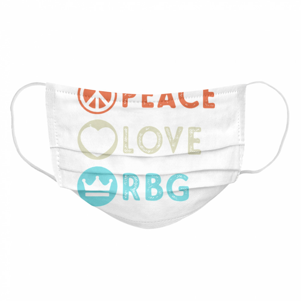 Nice Peace Love RBG Notorious RBG Cloth Face Mask