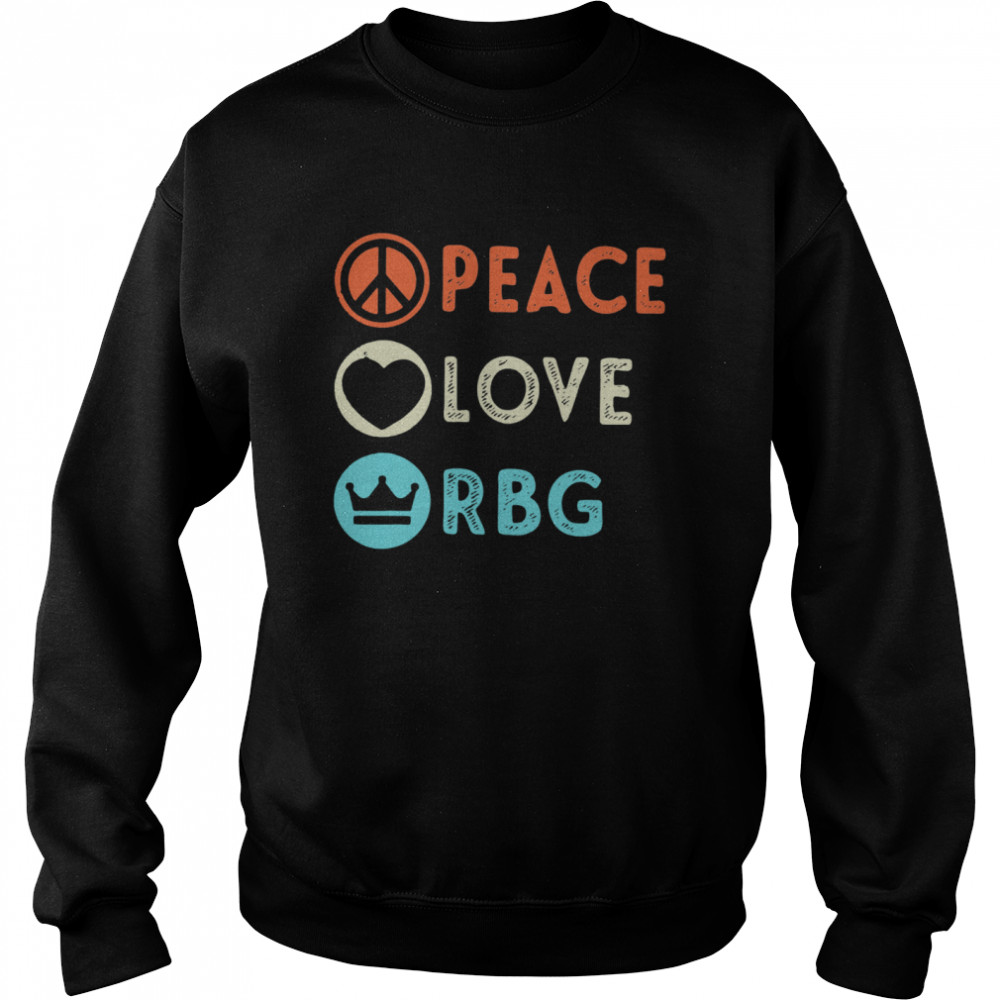 Nice Peace Love RBG Notorious RBG Unisex Sweatshirt