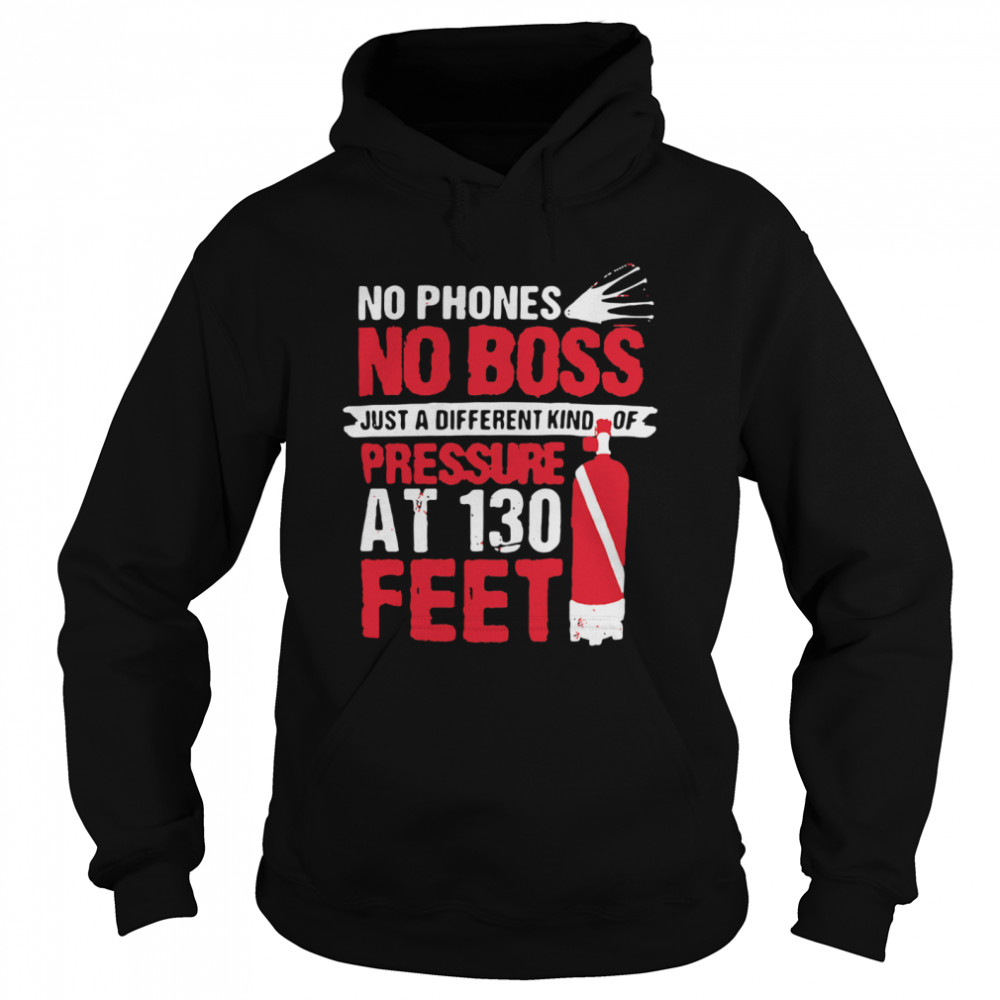 No Phones No Boss Just A Different Kind Of Pressure At 130 Feet Unisex Hoodie
