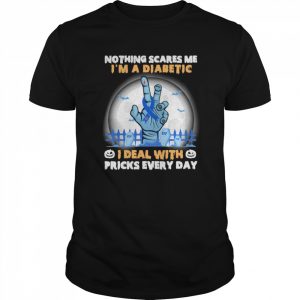 No Things Scares Me I'm A Diabetic I Deal WIth Pricks Every Day Halloween  Classic Men's T-shirt