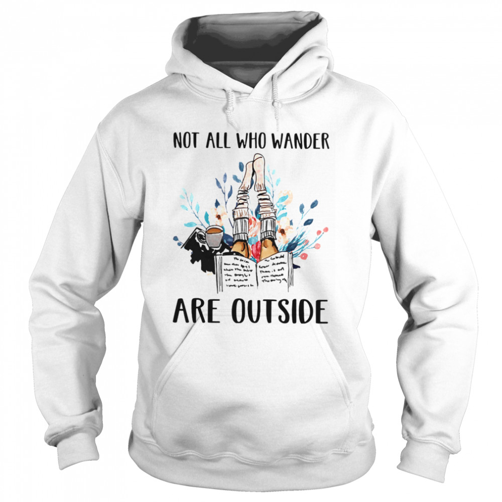 Not All Who Wander Are Outside Reading Books Unisex Hoodie