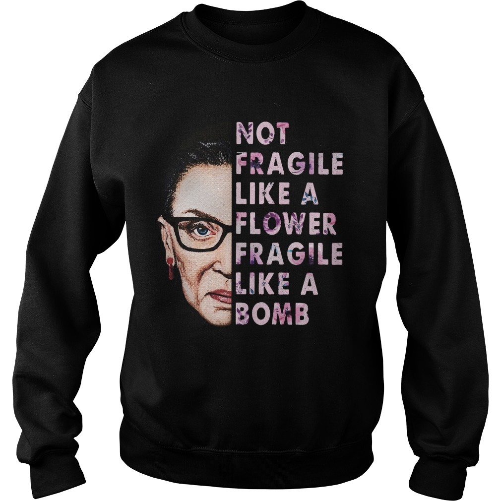 Not Fragile Like A Flower Fragile Like A Bomb Sweatshirt