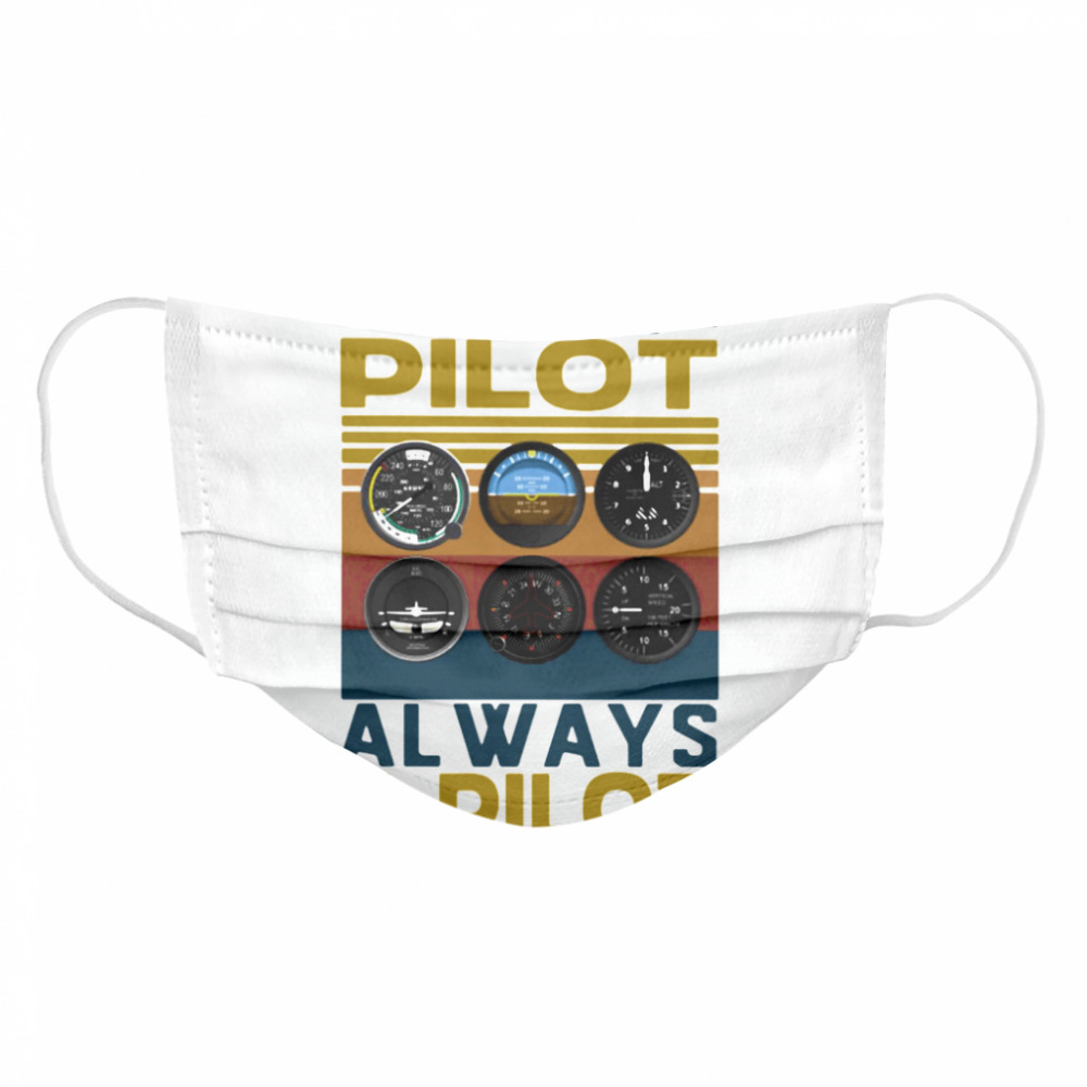Once a pilot always a pilot vintage retro Cloth Face Mask