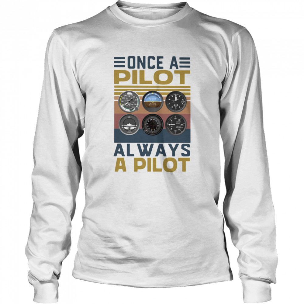 Once a pilot always a pilot vintage retro Long Sleeved T-shirt