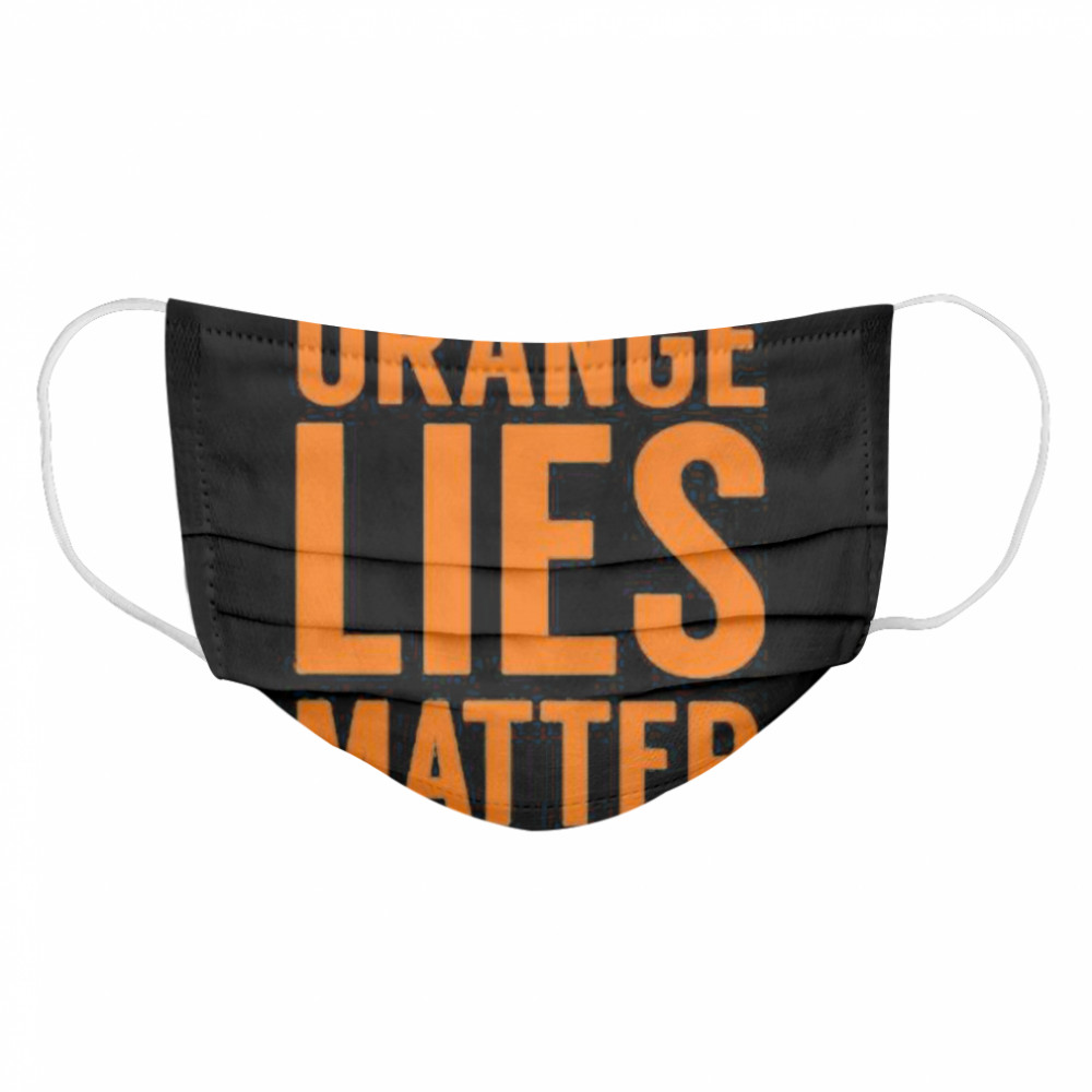 Orange Lies Matter Cloth Face Mask