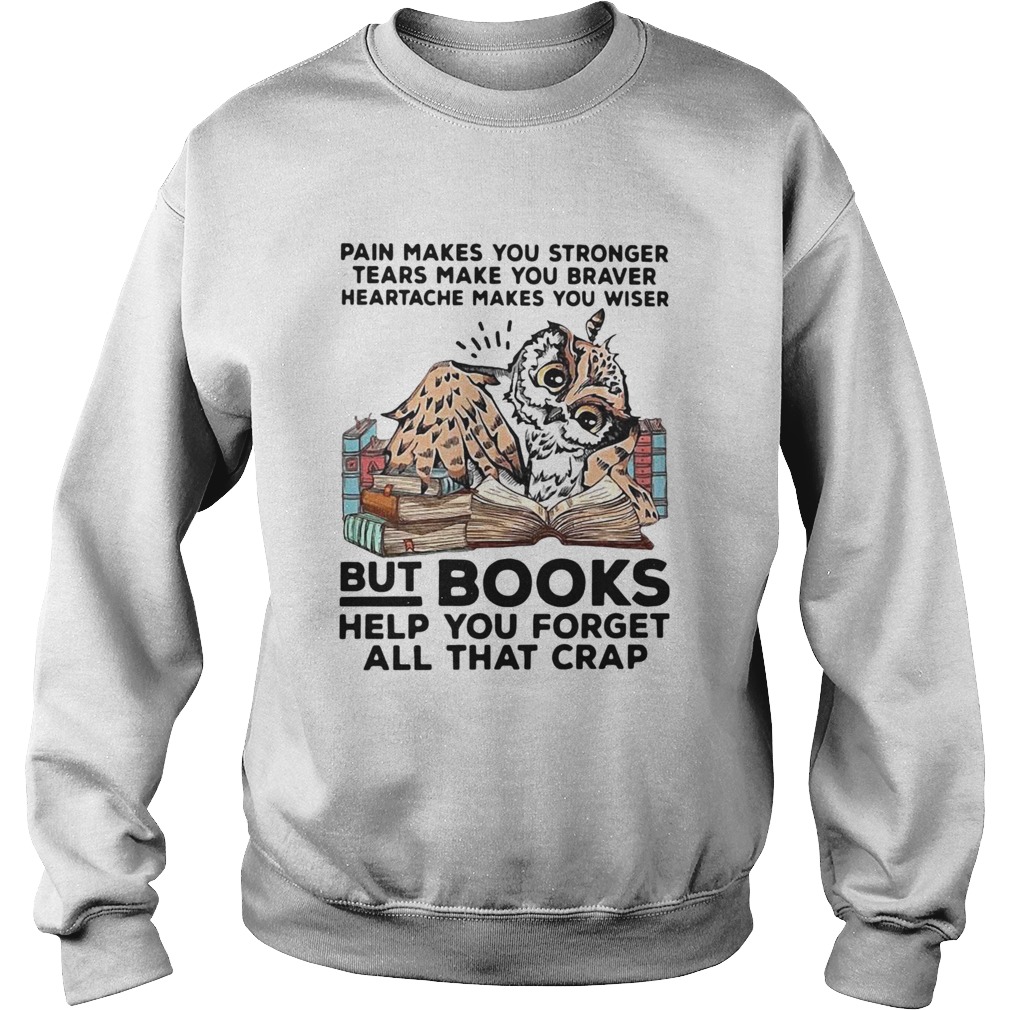 Owl Books Help You Forget All That Crap Sweatshirt