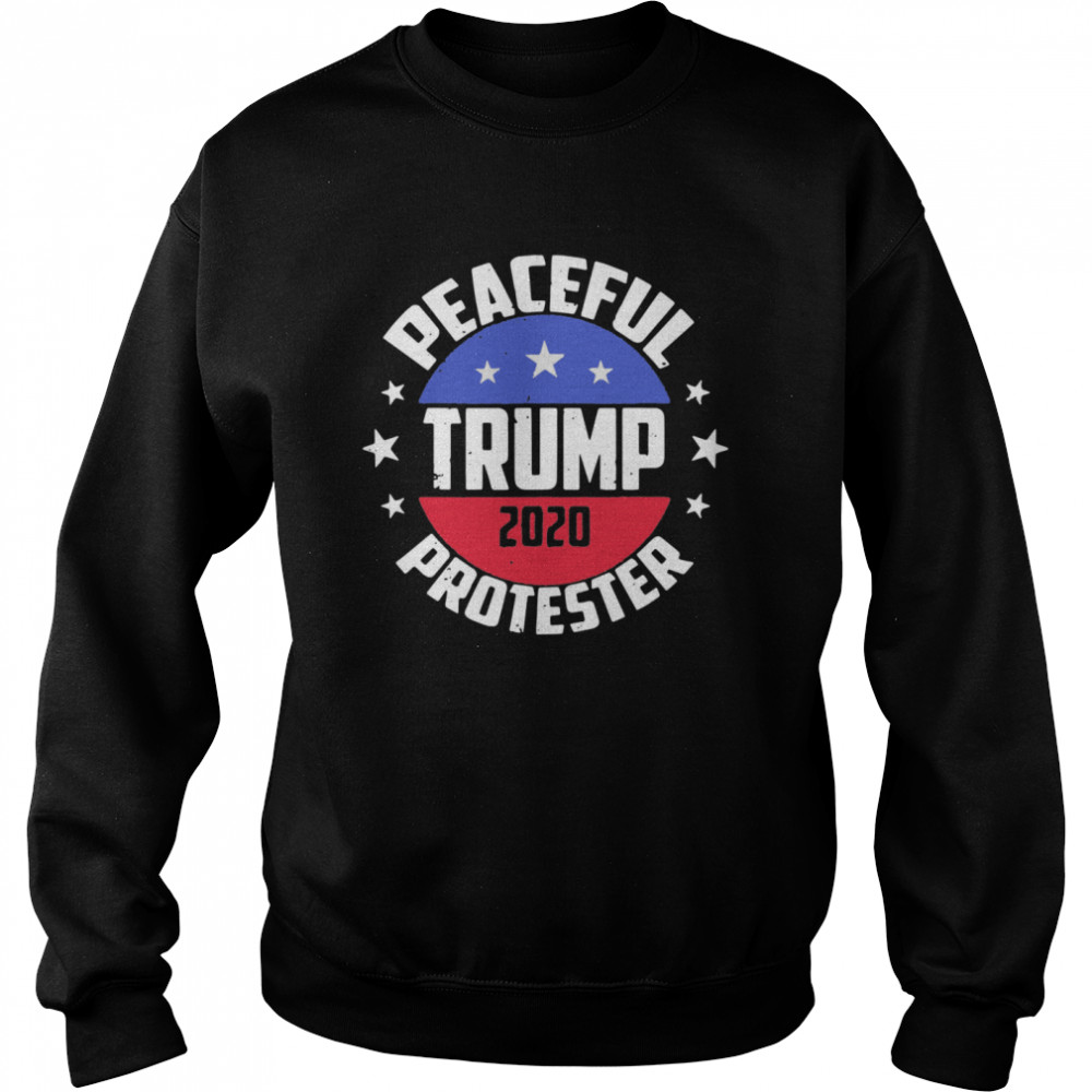 Peaceful Protester Republican Donald Trump 2020 Unisex Sweatshirt