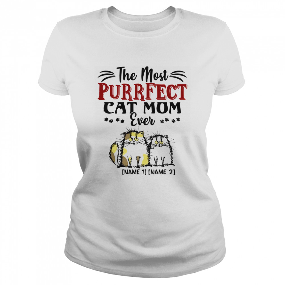 Personalized the Most Purrfect Cat Mom Ever 2 Accent Classic Women's T-shirt