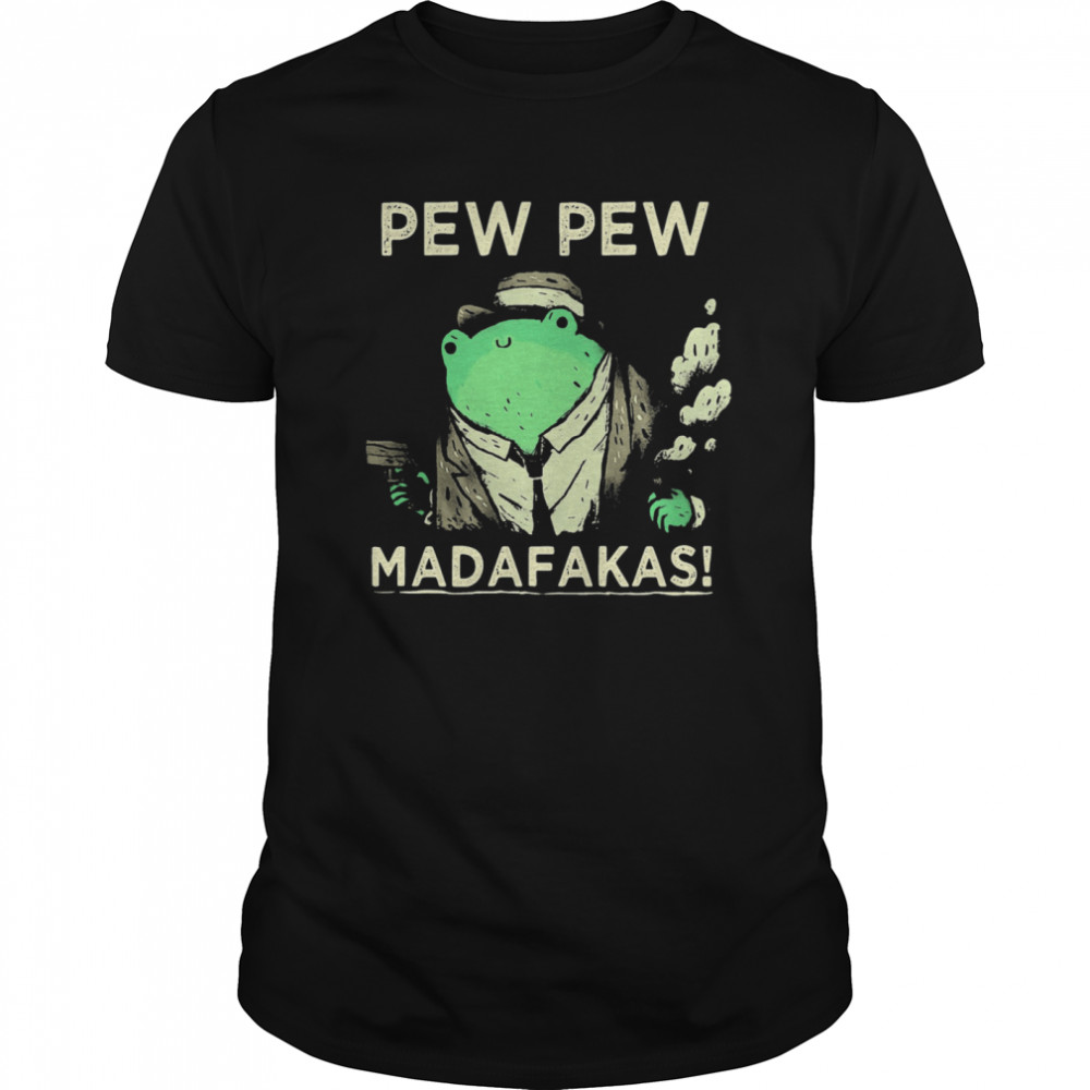 Pew Pew Madafakas Weed shirt
