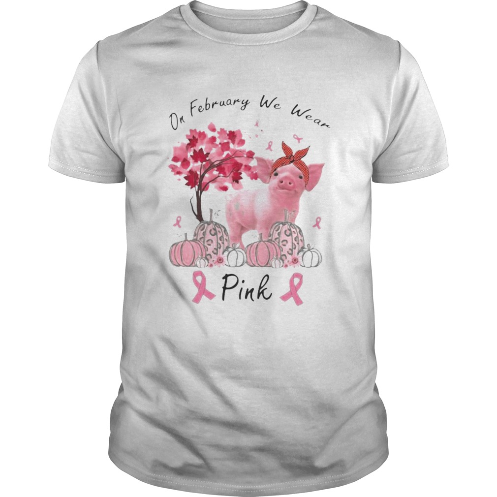 Pig On february we wear pink Pumpkin Breast Cancer Awareness shirt
