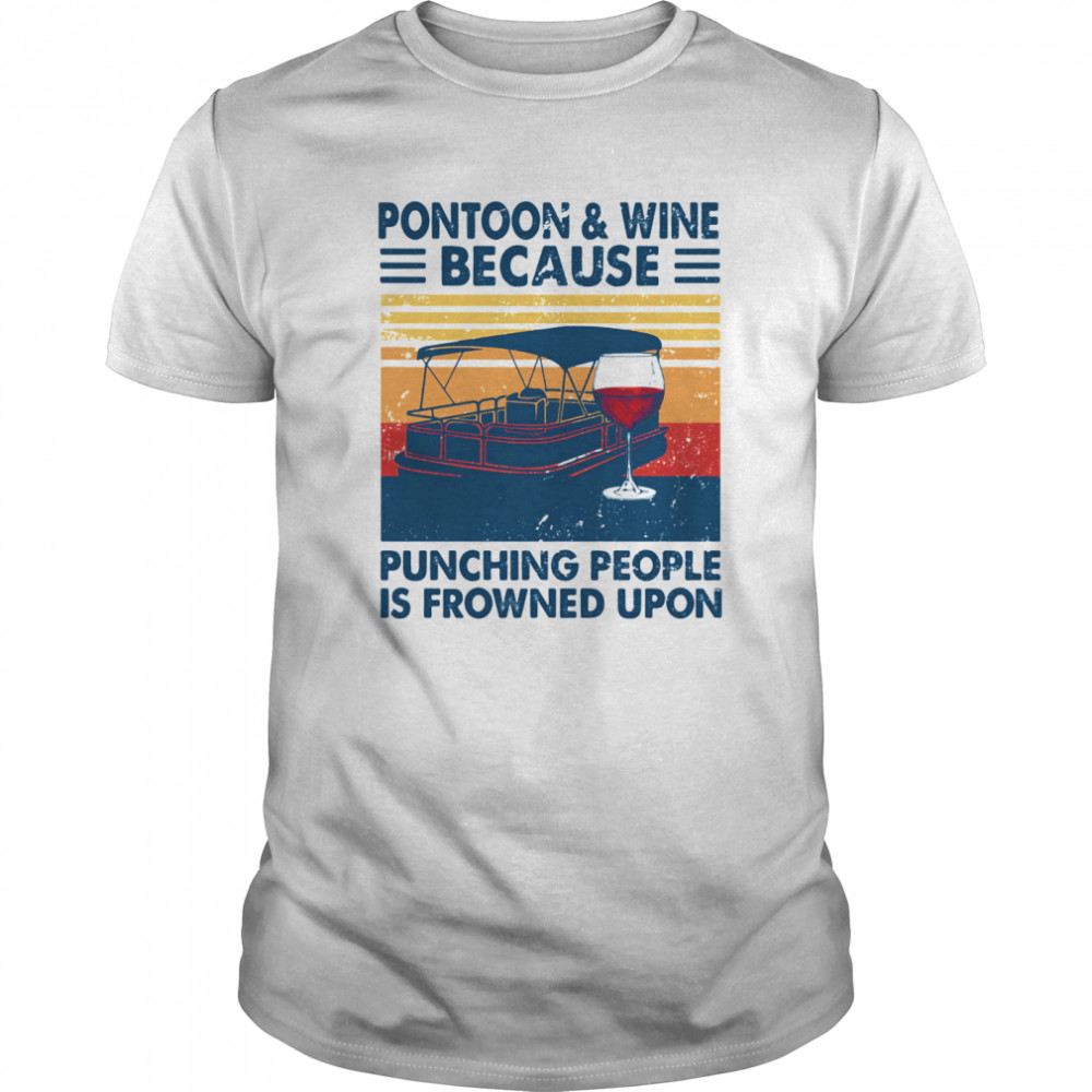 Pontoon And Wine Because Punching People Is Frowned Upon Vintage Retro Classic Men's T-shirt
