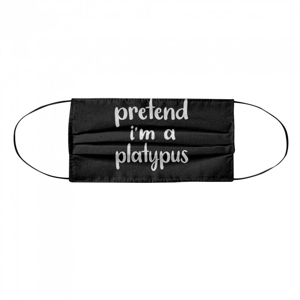 Pretend I’m A Platypus Costume Funny Lazy Halloween Cloth Face Mask